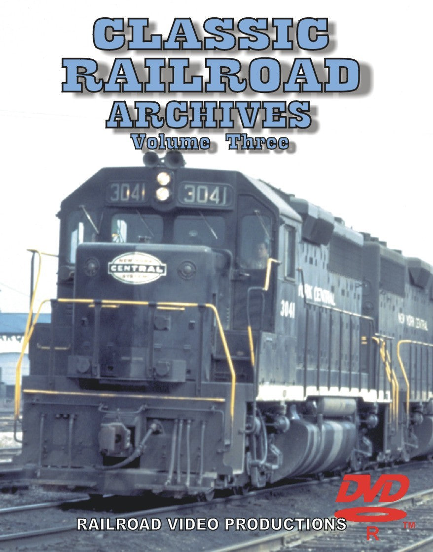 CLASSIC RAILROAD ARCHIVES: VOLUME 3