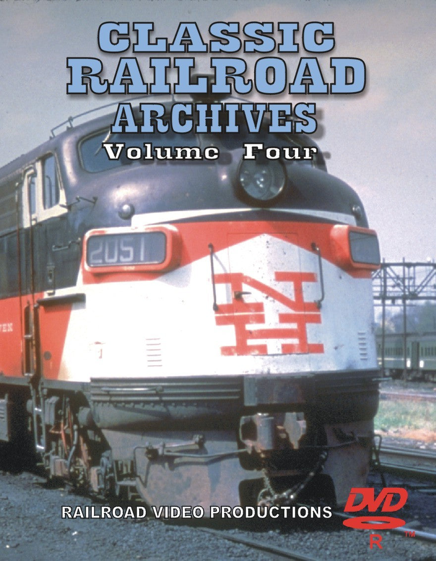 CLASSIC RAILROAD ARCHIVES: VOLUME 4