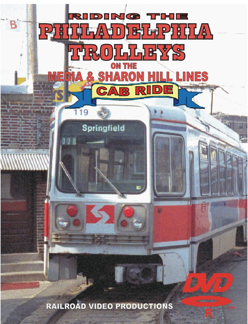 RIDING THE PHILADELPHIA TROLLEYS ON THE MEDIA AND SHARON HILL LINES