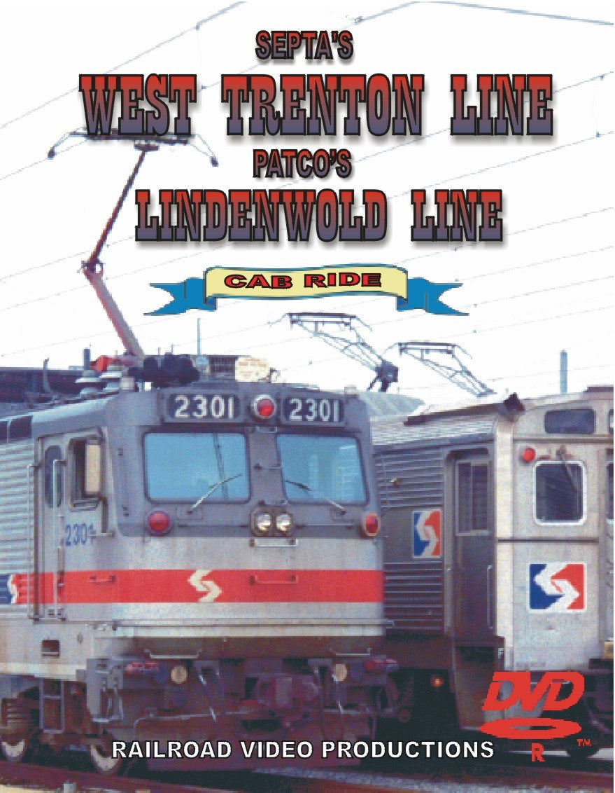 SEPTA'S WEST TRENTON LINE & PATCO'S LINDENWOLD LINE