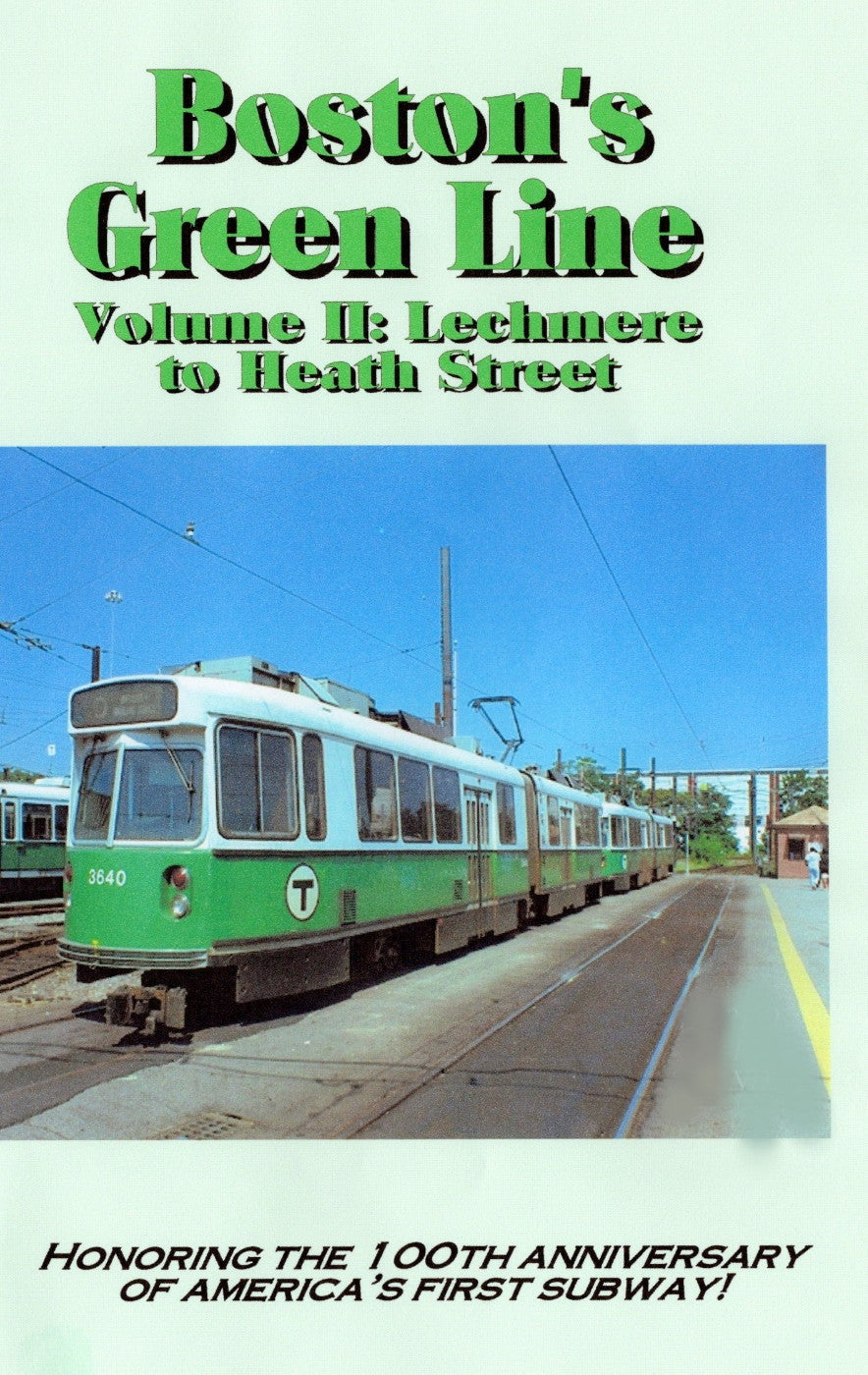 BOSTON'S GREEN LINE: VOLUME 2 - LECHMERE TO HEATH STREET
