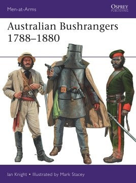 Men at Arms: Australian Bushrangers 1788-1880