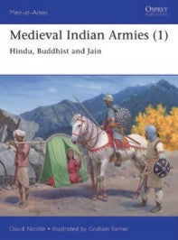 Men at Arms: Medieval Indian Armies (1) Hindu, Buddhist & Jain