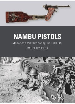 Weapon: Nambu Pistols Japanese Military Handguns 1900-45