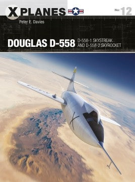 X-Planes: Douglas D558-1 Skystreak & D558-2 Skyrocket