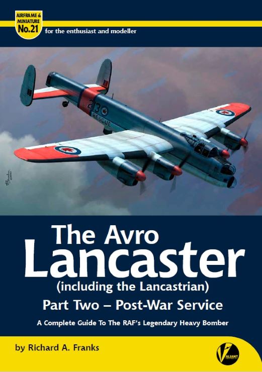 Airframe & Miniature 21: Avro Lancaster (including the Lancastrian) Part 2 Post-War Service