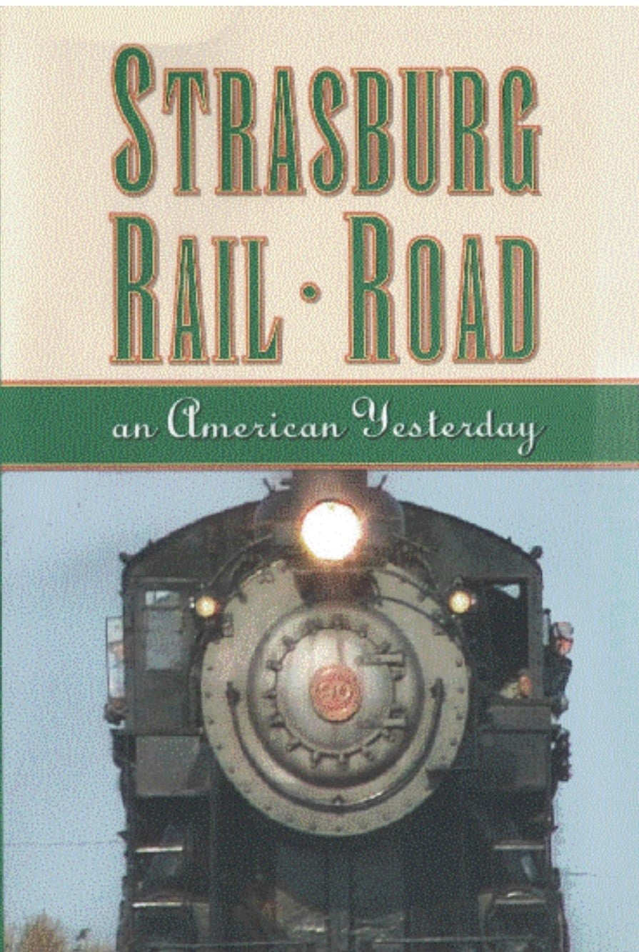 STRASBURG RAIL ROAD - AN AMERICAN YESTERDAY