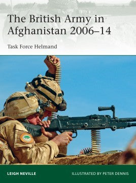 Elite: The British Army in Afghanistan 2006-14 Task Force Helmand