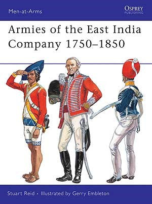 Men at Arms: Armies of the East India Company 1750-1850