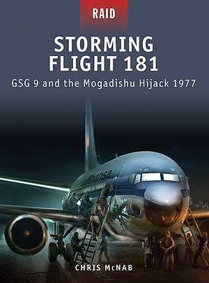 Raid: Storming Flight 181 GSG9 & the Mogadishu Hijack 1977