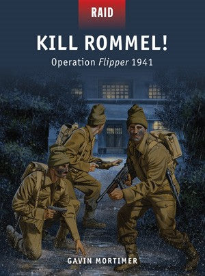 Raid: Kill Rommel! Operation Flipper 1941
