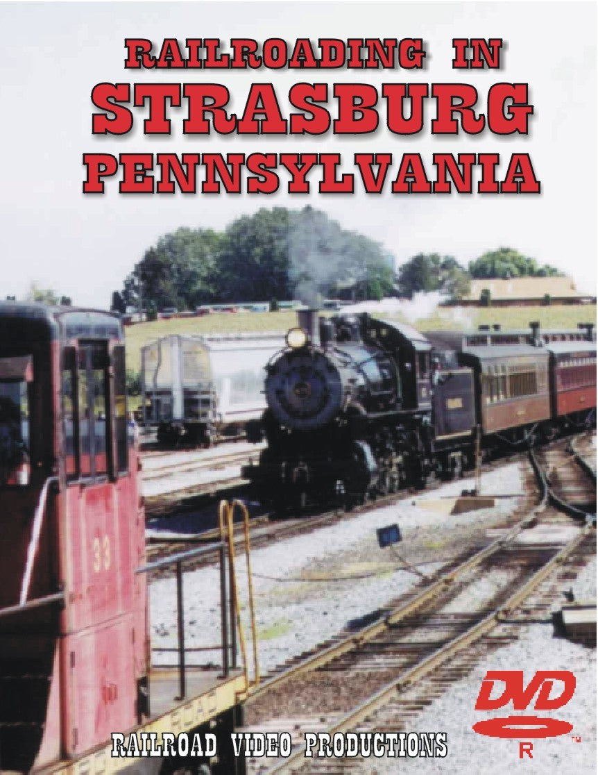 RAILROADING IN STRASBURG, PENNSYLVANIA