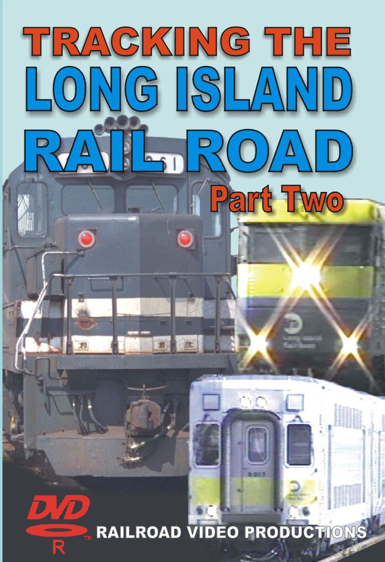 TRACKING THE LONG ISLAND RAILROAD: VOLUME 2