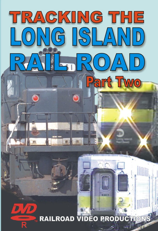 TRACKING THE LONG ISLAND RAILROAD: VOLUME 2