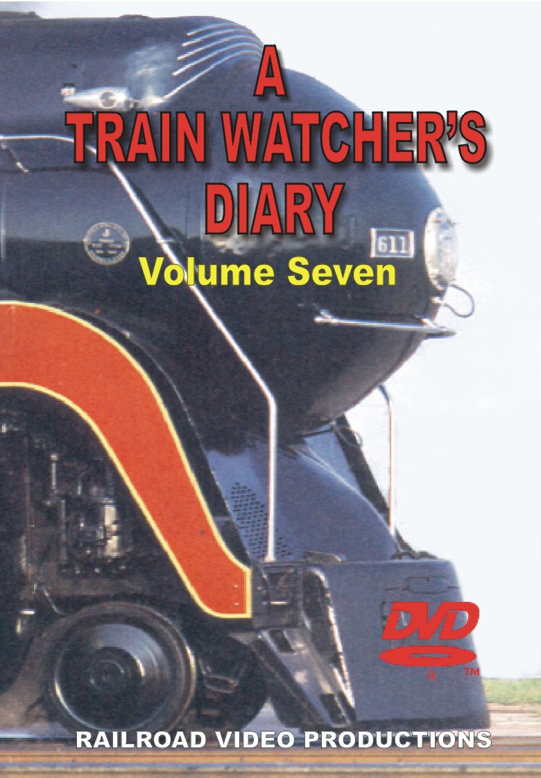 TRAIN WATCHERS DIARY: VOLUME 7