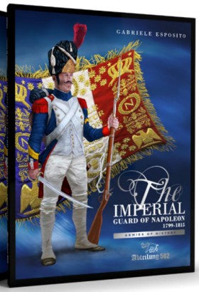 Imperial Guard of Napoleon 1799-1815 Armies of History Book (Hardback) (D)