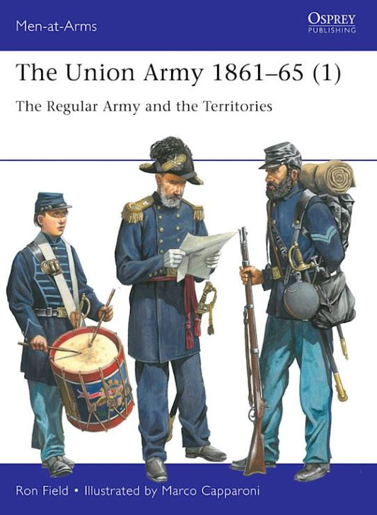 Men at Arms: The Union Army 1861-65 (1) The Regular Army & the Territories