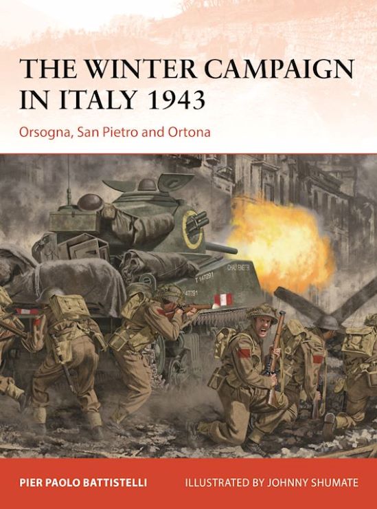 Campaign: The Winter Campaign in Italy 1943 Orsogna, San Pietro & Ortona