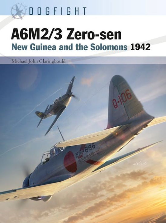 Dogfight: A6M2/3 Zero-sen New Guinea & the Solomons 1942