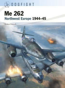 Dogfight: Me262 Northwest Europe 1944-45