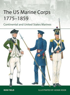 Elite: The US Marine Corps 1775-1859 Continental & United States Marines