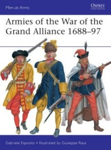 Men at Arms: Armies of the War of the Grand Alliance 1688-97