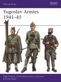 Men at Arms: Yugoslav Armies 1941-45