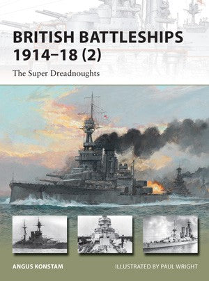Vanguard: British Battleships 1914-18 (2) The Super Dreadnoughts