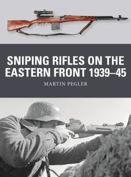 Weapon: Sniping Rifles on the Eastern Front 1939-45